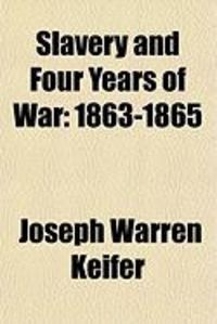Produktbild: Slavery and Four Years of War (Volume 2); A Political History of Slavery in the United States, Together with a Narrative of the Campaigns and