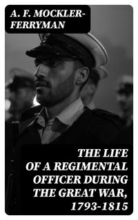 Produktbild: The Life of a Regimental Officer During the Great War, 1793-1815