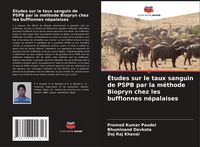 Produktbild: &Eacute;tudes sur le taux sanguin de PSPB par la m&eacute;thode Biopryn chez les bufflonnes n&eacute;palaises