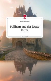 Produktbild: Pollham und der letzte Ritter. Life is a Story - story.one