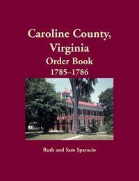 Produktbild: Caroline County, Virginia Order Book, 1785-1786