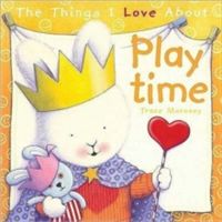 Produktbild: Moroney, T: The Things I Love About Playtime