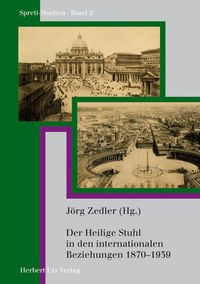Produktbild: Der Heilige Stuhl in den internationalen Beziehungen 1870-1939