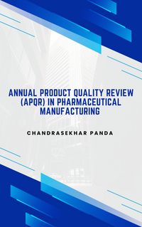 Produktbild: Annual Product Quality Review (APQR) in Pharmaceutical Manufacturing