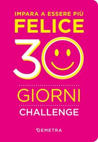 Produktbild: Impara a essere pi&ugrave; felice. 30 giorni challenge