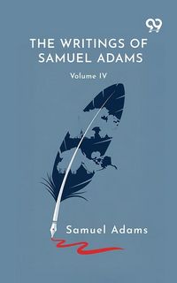 Produktbild: Writings Of Samuel Adams: Volume IV