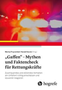 Produktbild: &bdquo;Gaffen&ldquo; - Mythen und Faktencheck f&uuml;r Rettungskr&auml;fte