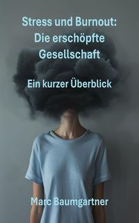 Produktbild: Stress und Burnout: Die ersch&ouml;pfte Gesellschaft
