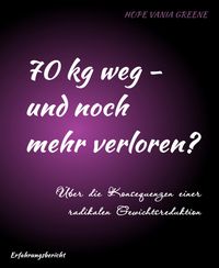 Produktbild: 70 kg weg - und noch mehr verloren?