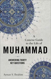 Produktbild: A Concise Guide to the Life of Muhammad