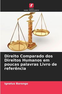 Produktbild: Direito Comparado dos Direitos Humanos em poucas palavras Livro de refer&ecirc;ncia