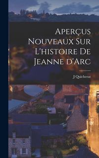 Produktbild: Aper&ccedil;us nouveaux sur l'histoire de Jeanne d'Arc
