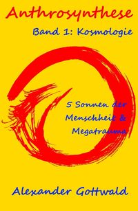 Produktbild: Anthrosynthese Band 1: Kosmologie