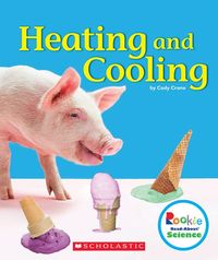 Produktbild: Heating and Cooling (Rookie Read-About Science: Physical Science)