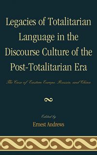Produktbild: Legacies of Totalitarian Language in the Discourse Culture of the Post-Totalitarian Era
