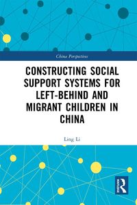 Produktbild: Constructing Social Support Systems for Left-behind and Migrant Children in China