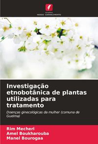 Produktbild: Investiga&ccedil;&atilde;o etnobot&acirc;nica de plantas utilizadas para tratamento