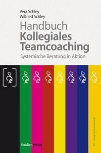 Bild vom Artikel Handbuch Kollegiales Teamcoaching vom Autor Vera Schley