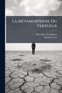 Produktbild: La M&Atilde;(c)tamorphose Du Vertueux