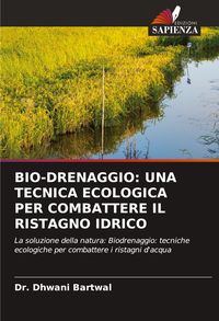 Produktbild: Bio-Drenaggio: Una Tecnica Ecologica Per Combattere Il Ristagno Idrico