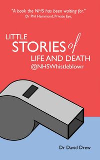 Produktbild: Little Stories of Life and Death @NHSWhistleblowr