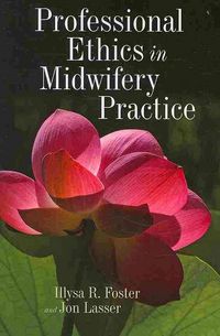 Produktbild: Foster, I: Professional Ethics In Midwifery Practice