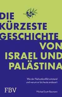 Produktbild: Die k&uuml;rzeste Geschichte von Israel und Pal&auml;stina