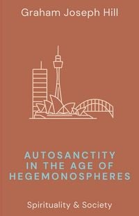 Produktbild: Autosanctity in the Age of Hegemonospheres