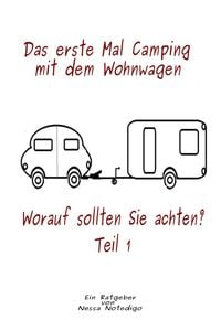Produktbild: Das erste Mal Camping mit dem Wohnwagen