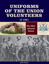 Produktbild: Uniforms of the Union Volunteers of 1861