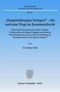 Bild vom Artikel "Hauptstadtregion Stuttgart" - alte und neue Wege im Kommunalrecht. vom Autor Stefan Wolf