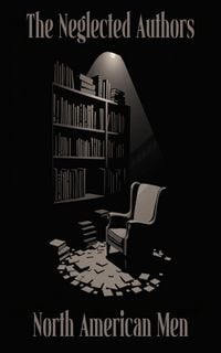 Produktbild: The Neglected Authors - The North American Men
