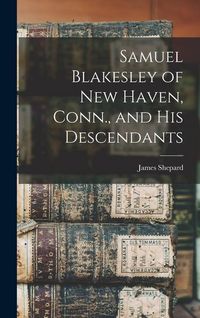 Produktbild: Samuel Blakesley of New Haven, Conn., and his Descendants