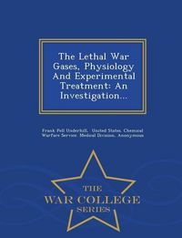 Produktbild: The Lethal War Gases, Physiology and Experimental Treatment