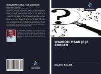 Produktbild: Waarom Maak Je Je Zorgen