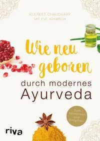 Produktbild: Wie neugeboren durch modernes Ayurveda