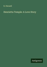 Produktbild: Henrietta Temple: A Love Story
