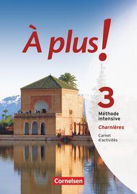 Produktbild: &Agrave; plus! M&eacute;thode intensive. Band 3 (Charni&egrave;res). Carnet d'activit&eacute;s mit Audios online
