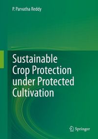 Produktbild: Sustainable Crop Protection under Protected Cultivation