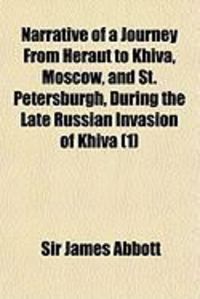 Produktbild: Narrative of a Journey from Heraut to Khiva, Moscow, and St. Petersburgh, During the Late Russian Invasion of Khiva (1)