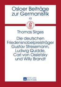 Produktbild: Die deutschen Friedensnobelpreistr&auml;ger Gustav Stresemann, Ludwig Quidde, Carl von Ossietzky und Willy Brandt