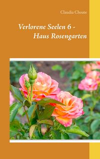 Produktbild: Verlorene Seelen 6 - Haus Rosengarten