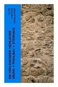 Produktbild: Die H&ouml;hlenkinder: Heimlicher Grund + Pfahlbau + Steinhaus