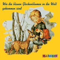 Produktbild: Wie die blauen Glockenblumen in die Welt gekommen sind