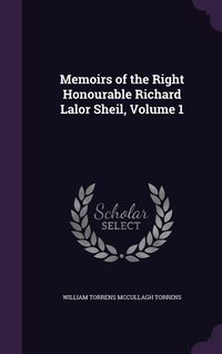Produktbild: Memoirs of the Right Honourable Richard Lalor Sheil, Volume 1