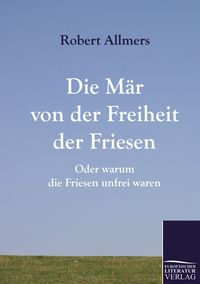 Produktbild: Die M&auml;r von der Freiheit der Friesen