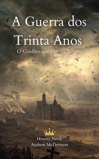 Produktbild: A Guerra dos Trinta Anos: O Conflito que Refez a Europa