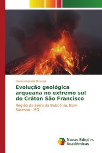 Produktbild: Evolu&ccedil;&atilde;o geol&oacute;gica arqueana no extremo sul do Cr&aacute;ton S&atilde;o Francisco