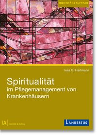 Produktbild: Spiritualit&auml;t im Pflegemanagement von Krankenh&auml;usern