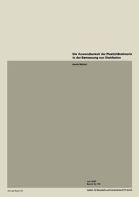 Produktbild: Die Anwendbarkeit der Plastizit&auml;tstheorie in der Bemessung von Stahlbeton